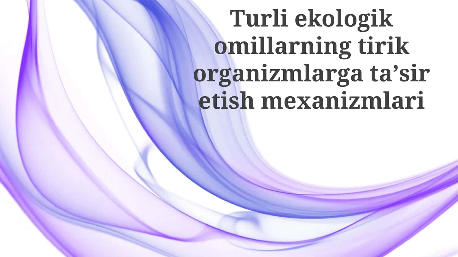 Turliekologikomillarningtirikorganizmlargataʼsiretishmexanizmlari 1