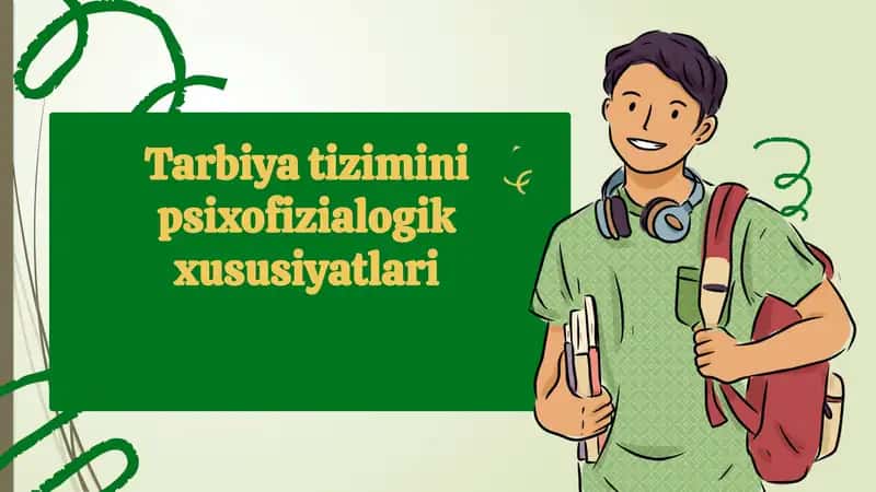 Tarbiyatizimining psixofizialogik xususiyatlari 1