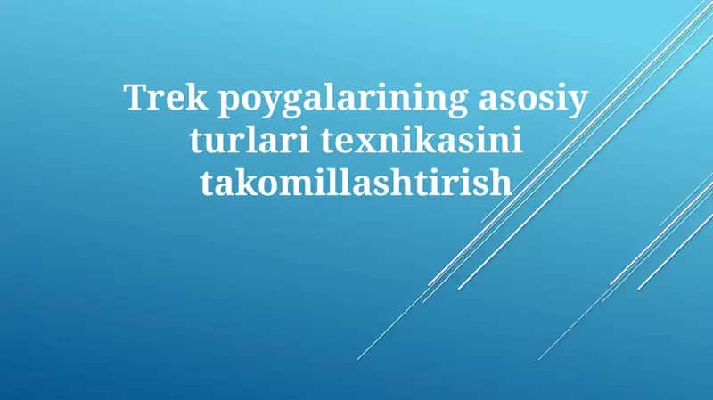 Trekpoygalarining asosiy turlari texnika sinini takomillashtirish 1