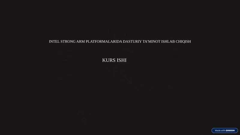INTEL STRONG ARM PLATFORMALARIDA DASTURIY TA’MINOT ISHLAB CHIQISH KURS ISHI 1