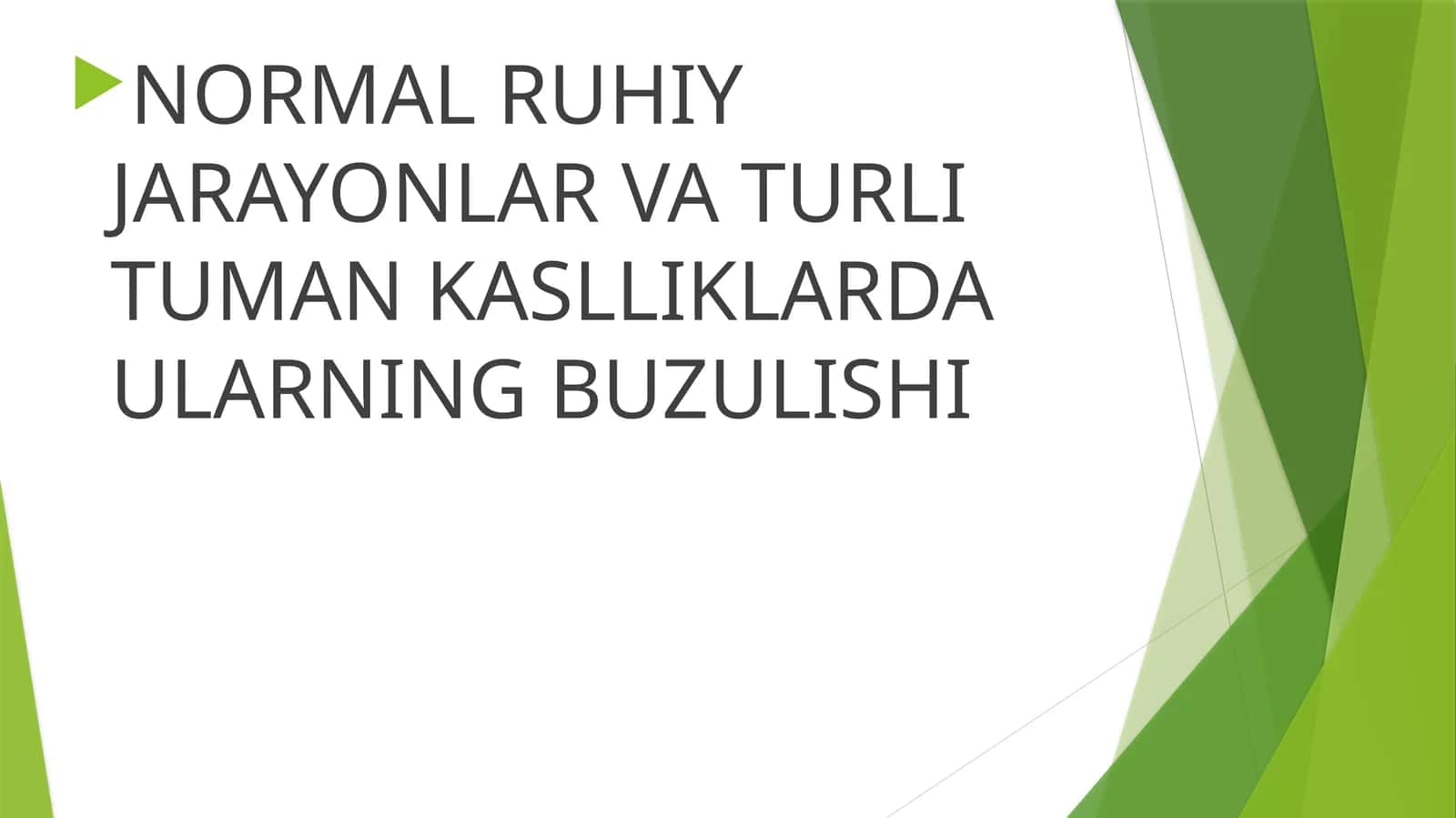 NORMAL RUHIY JARAYONLAR VA TURLI TUMAN KASLLIKLARDA ULARNING BUZULISHI 1