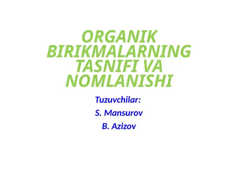 ORGANIK BIRIKMALARNING TASNIFI VA NOMLANISHI 1