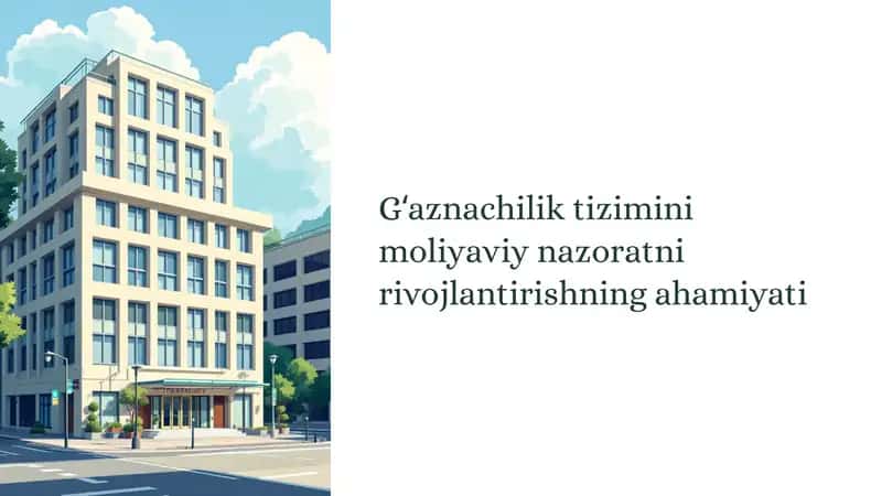 Gʻaznachilik tizimini moliyaviy nazoratni rivojlantirishning ahamiyati 1