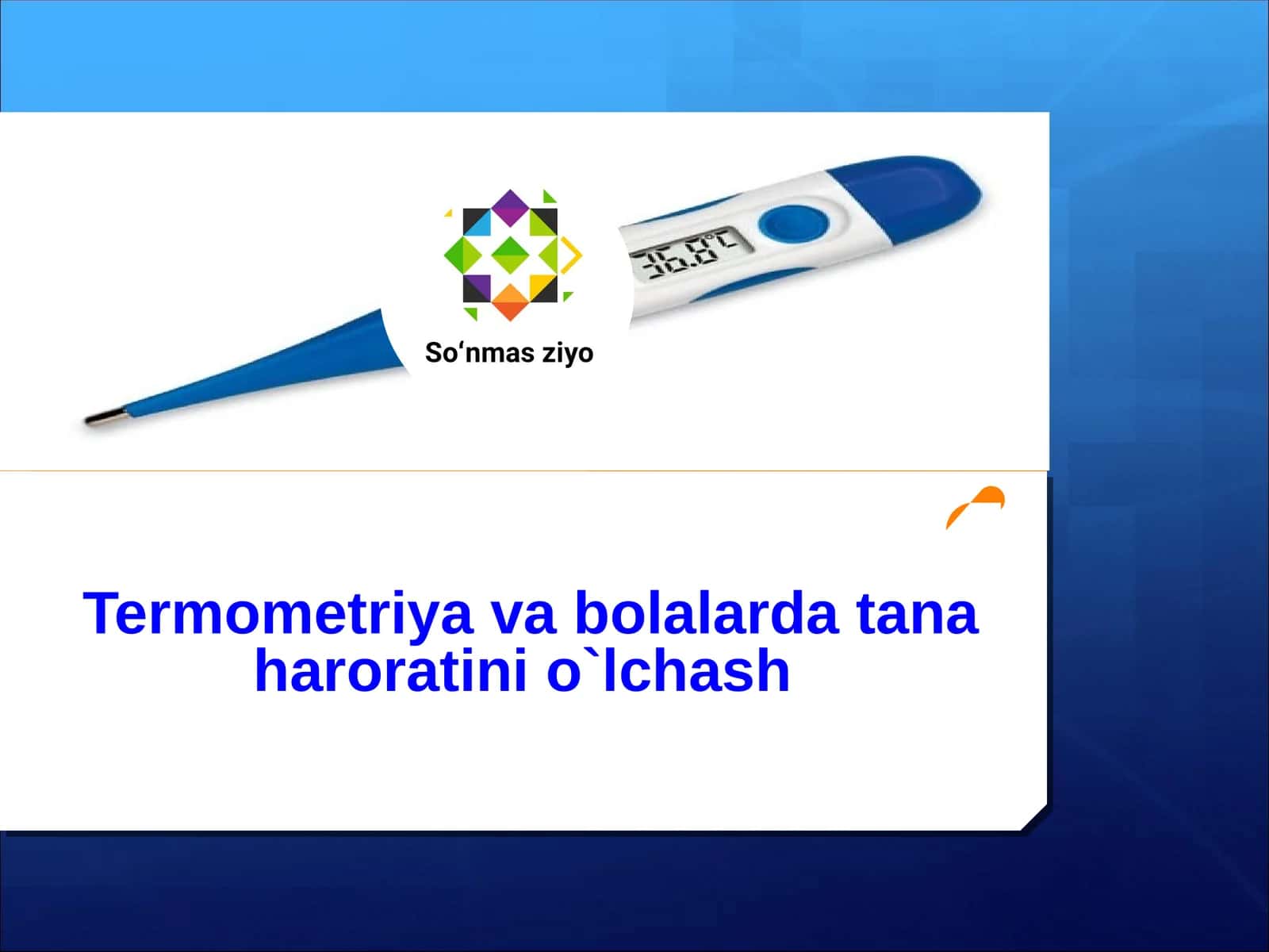 Termometriya va bolalarda tana haroratini o`lchash 1