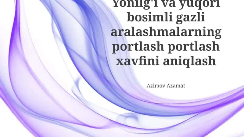 Yonilg'i va yuqori bosimli gazli aralashmalarning portlash portlash xavfini aniqlash 1