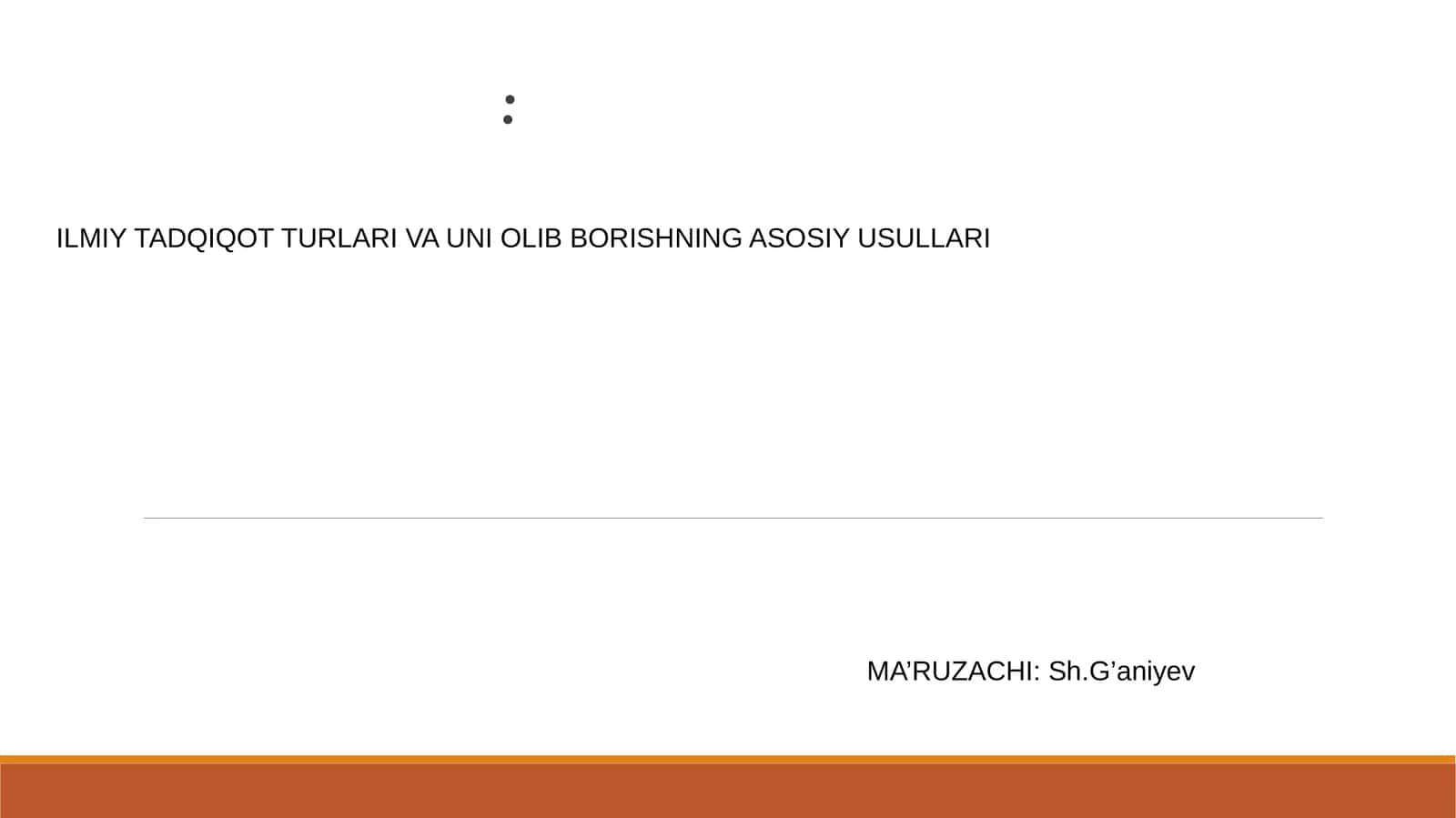 ILMIY TADQIQOT TURLARI VA UNI OLIB BORISHNING ASOSIY USULLARI 1