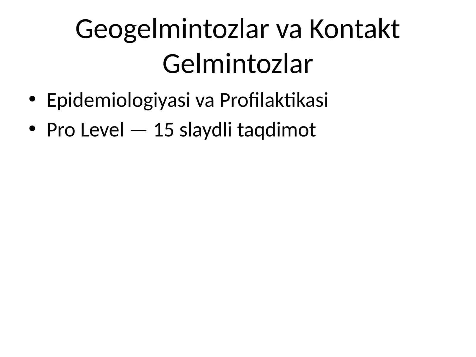 Geogelmintozlar va Kontakt Gelmintozlar Epidemiologiyasi va Profilaktikasi Pro Level 1