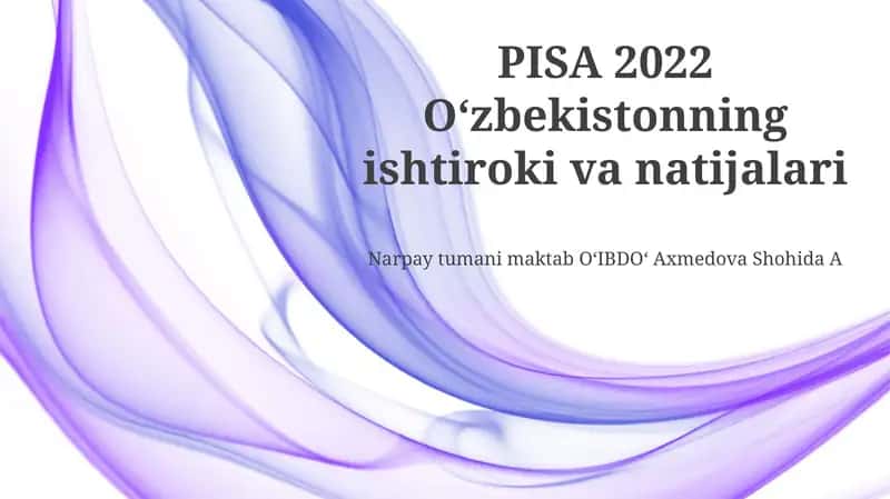 PISA 2022 Oʻzbekistonning ishtiroki va natijalari 1