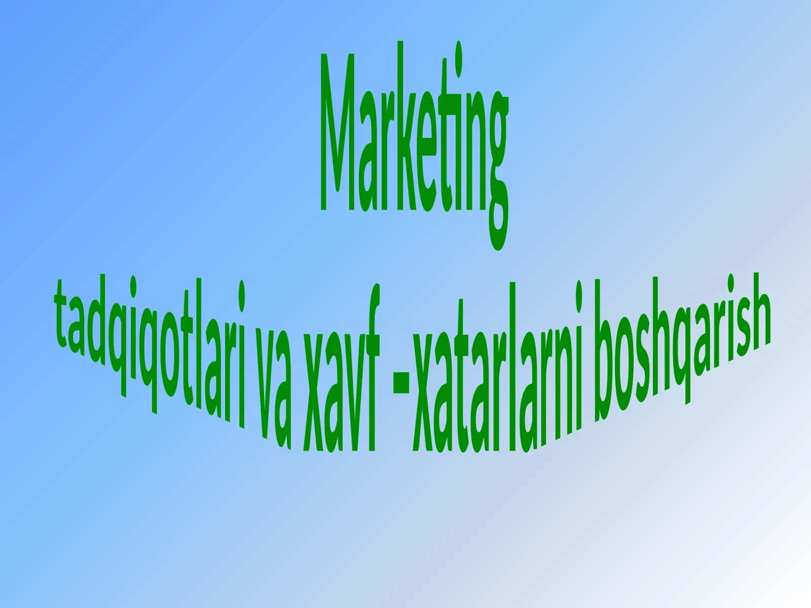 Marketing tadqiqotlari va xavf-xatarlarni boshqarish 1