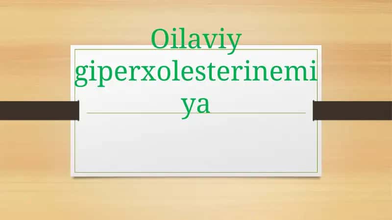 Oilaviy giperxolesterinemiya 1