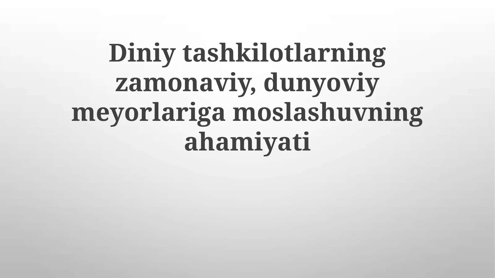Diniy tashkilotlarning zamonaviy, dunyoviy meyorlariga moslashuvning ahamiyati 1