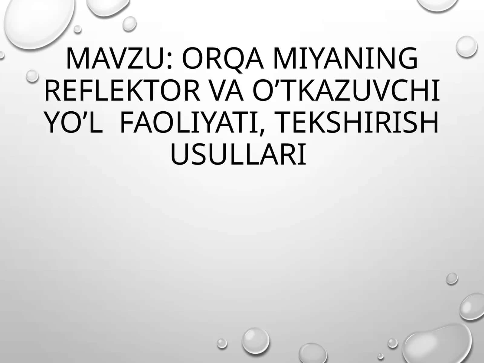 ORQA MIYANING REFLEKTOR VA O’TKAZUVCHI YO’L FAOLIYATI, TEKSHIRISH USULLARI 1