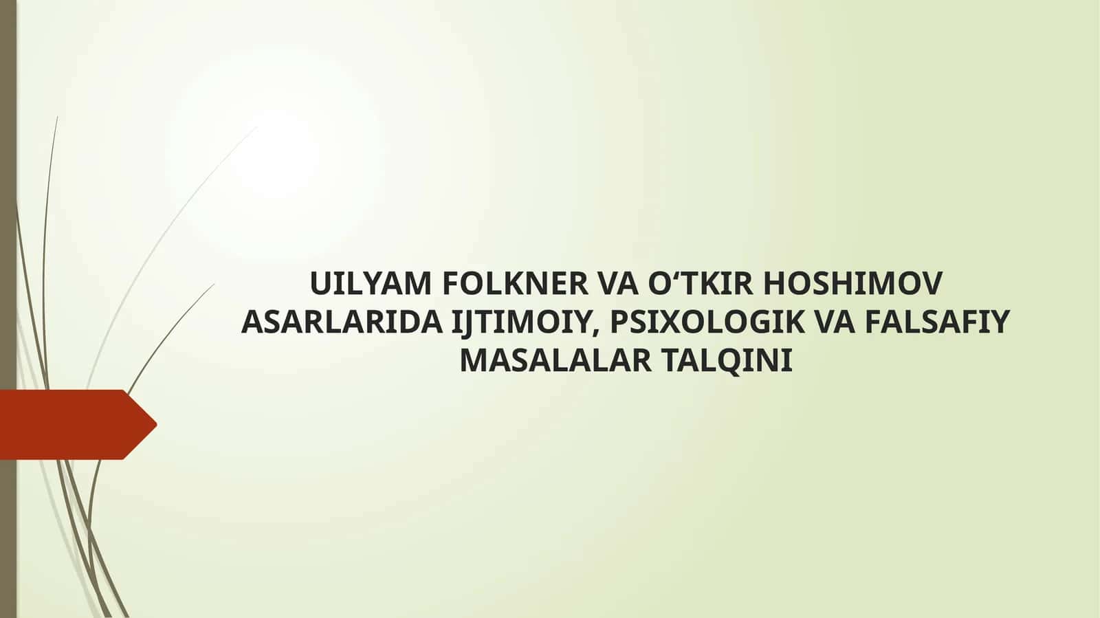 UILYAM FOLKNER VA O‘TKIR HOSHIMOV ASARLARIDA IJTIMOIY, PSIXOLOGIK VA FALSAFIY MASALALAR TALQINI 1