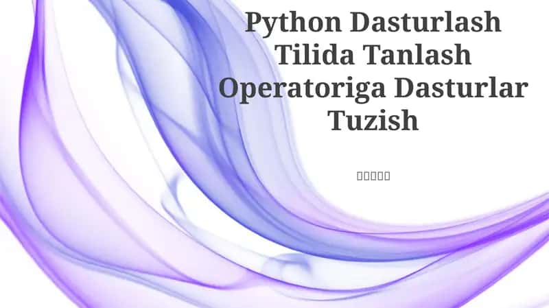 Python Dasturlash Tilida Tanlash Operatoriga Dasturlar Tuzish 1