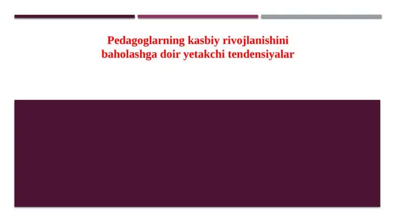 Pedagoglarning kasbiy rivojlanishini baholashga doir yetakchi tendensiyalar 1