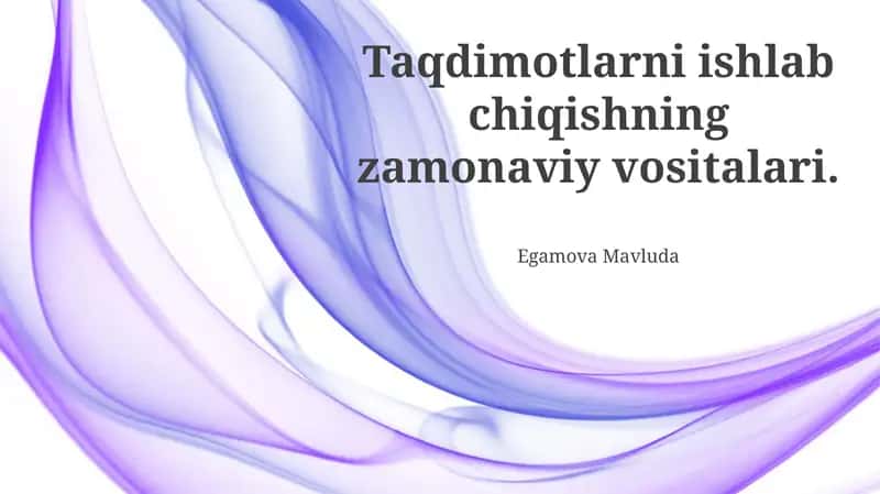 Zamonaviy taqdimotlarni yaratish vositalari 1