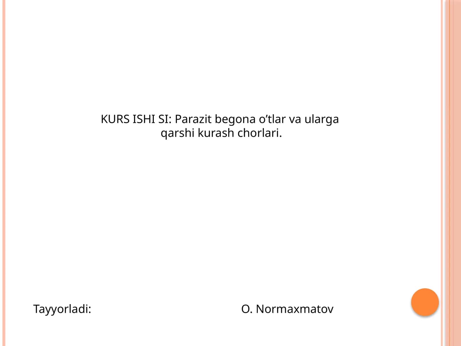 Parazit begona o’tlar va ularga qarshi kurash chorlari 1