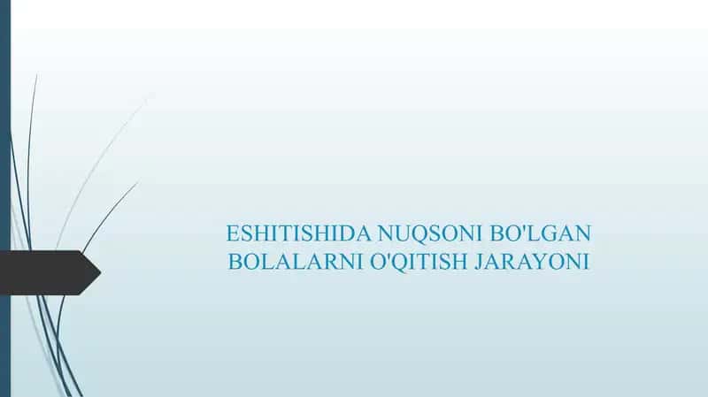ESHITISHIDA NUQSONI BO'LGAN BOLALARNI O'QITISH JARAYONI 1