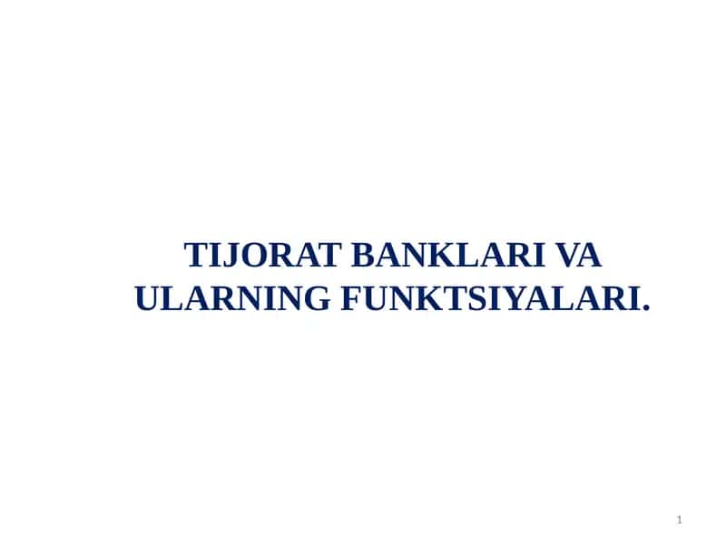 TIJORAT BANKLARI VA ULARNING FUNKTSIYALARI 1