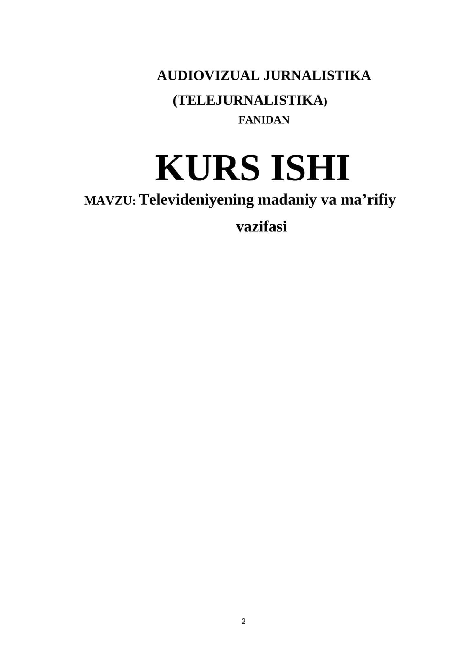 AUDIOVIZUAL JURNALISTIKA (TELEJURNALISTIKA) FANIDAN KURS ISHI 1