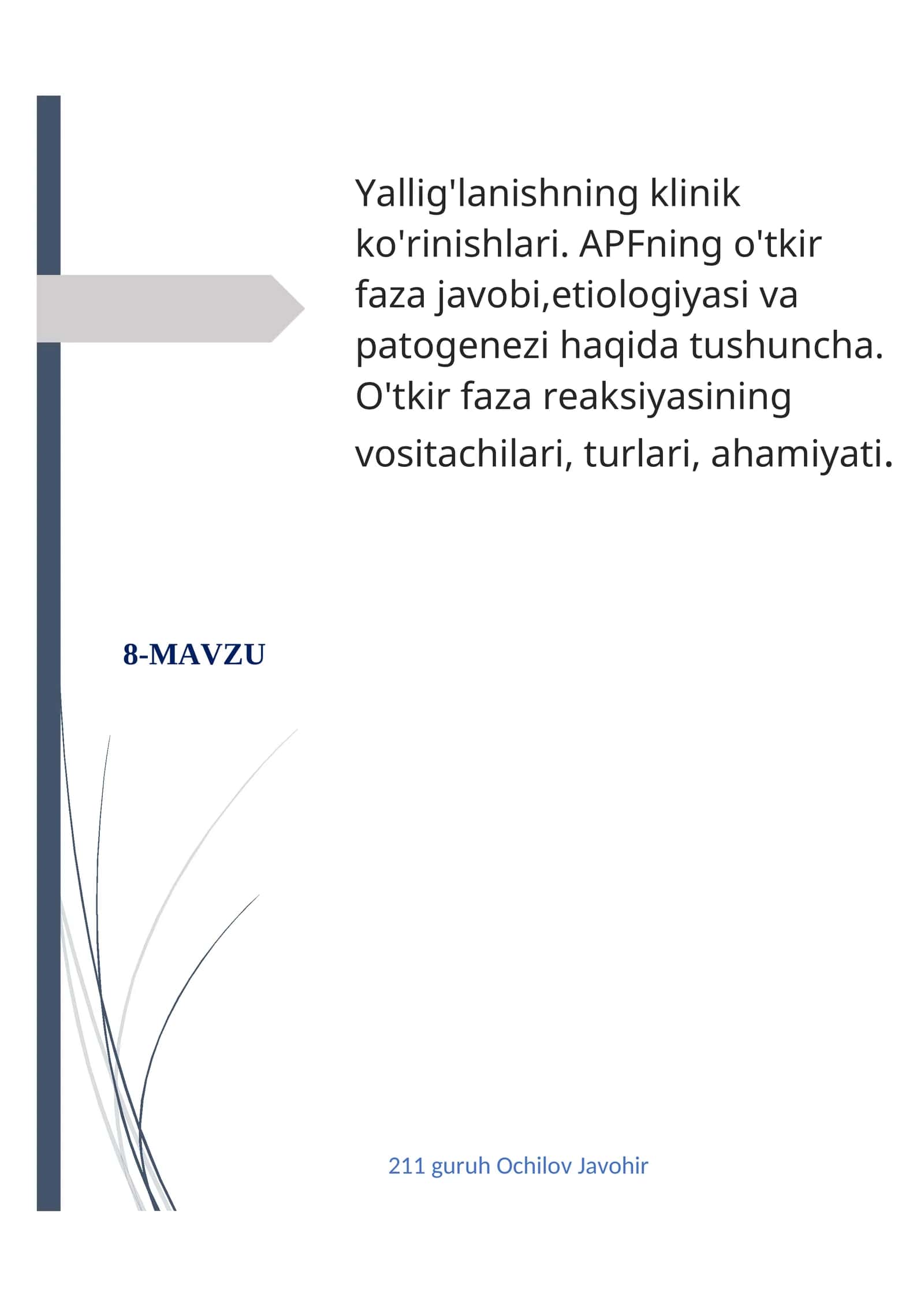 Yallig'lanishning klinik ko'rinishlari. APFning o'tkir faza javobi,etiologiyasi va patogenezi haqida tushuncha. O'tkir faza reaksiyasining vositachilari, turlari, ahamiyati 1