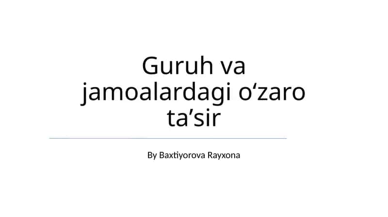 Guruh va jamoalardagi oʻzaro taʼsir 1