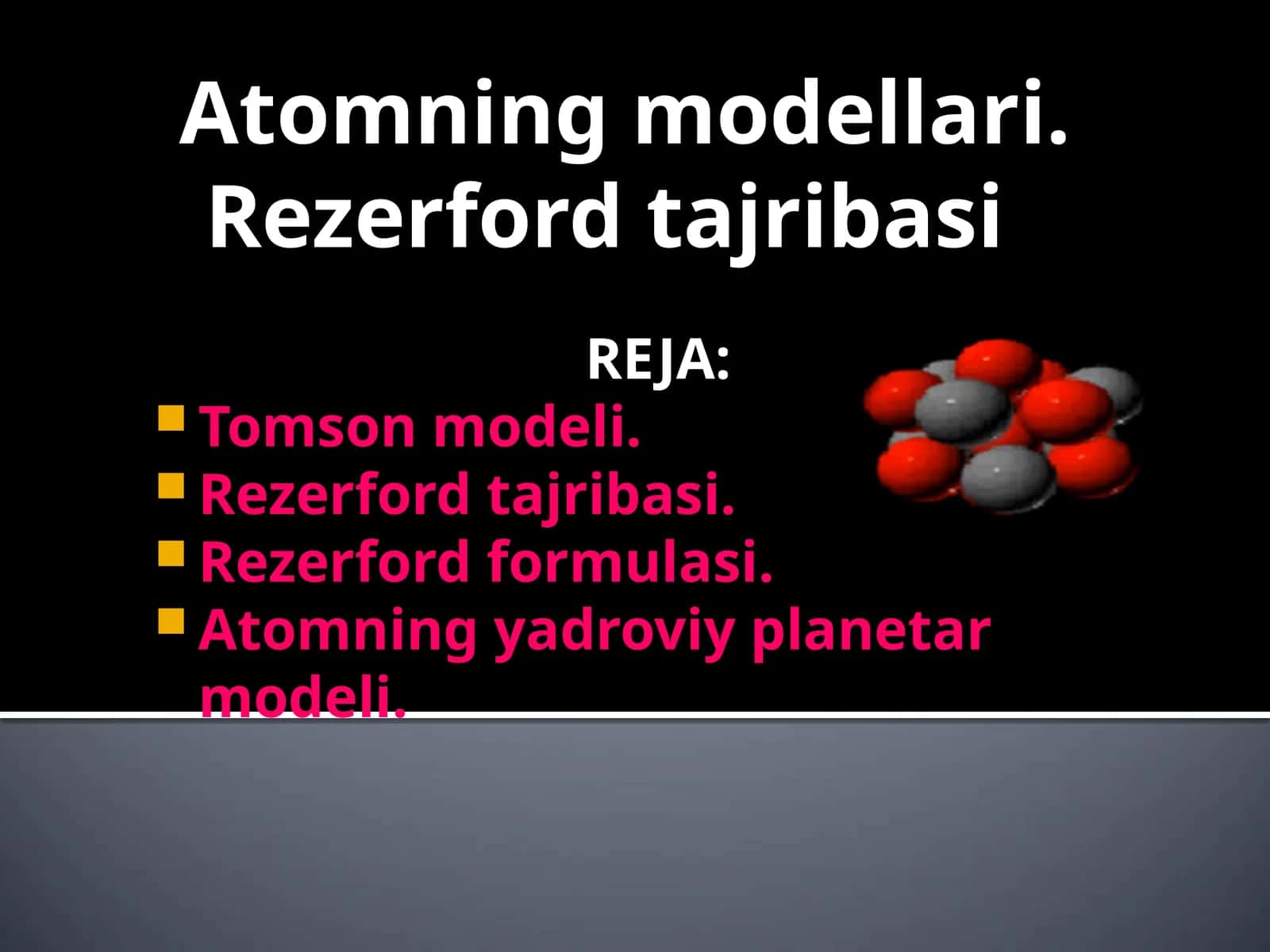 Atomning modellari: Rezerford tajribasi 1