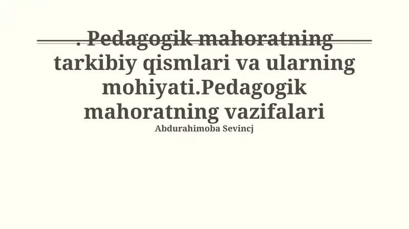 Pedagogik mahoratning tarkibiy qismlari va ularning mohiyati 1