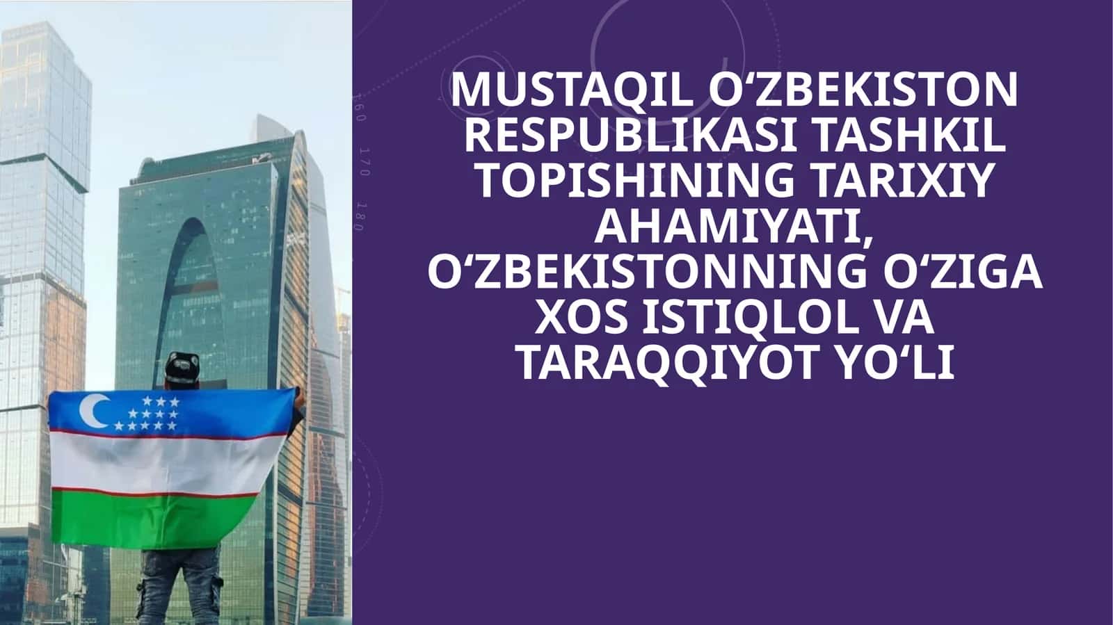 Mustaqil O‘zbekiston Respublikasi tashkil topishining tarixiy ahamiyati, O‘zbekistonning o‘ziga xos istiqlol va taraqqiyot yo‘li 1