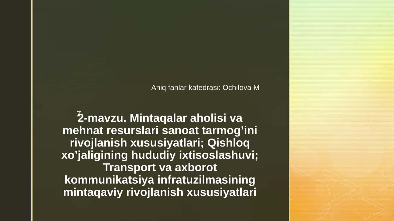 2-mavzu.Mintаqаlаrаhоlisivаmеhnаtrеsurslаrisаnоаttаrmоg’inirivоjlаnishxususiyatlаri;Qishlоqxo’jаligininghududiyixtisоslаshuvi;Trаnsportvааxbоrоtkоmmunikаtsiyainfrаtuzilmаsiningmintаqаviyrivojlаnishxususiyatlari 1