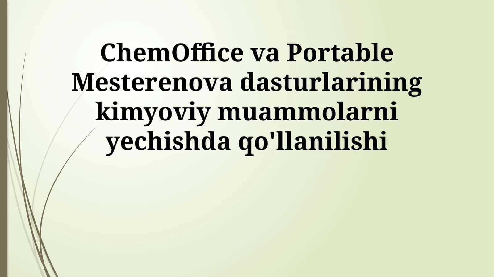 ChemOffice va Portable Mesterenova dasturlarining kimyoviy muammolarni yechishda qo'llanilishi 1