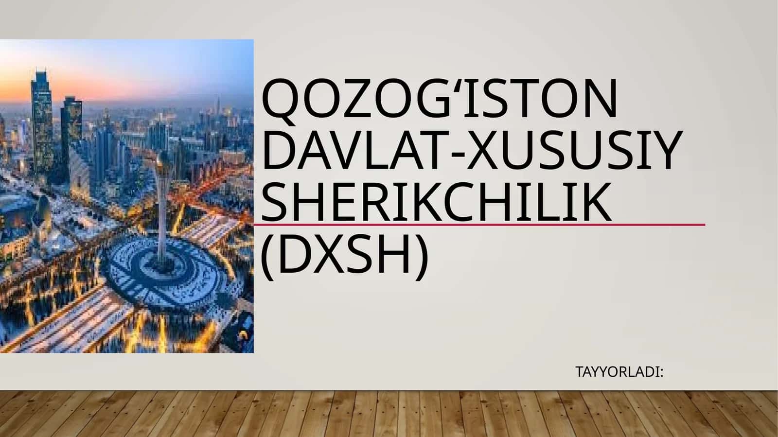Qozog'istonda Davlat - Xususiy sherikchilik shakllari ppt 1