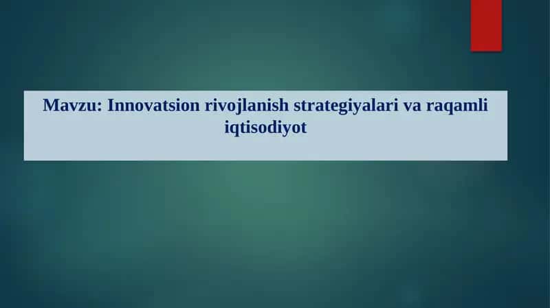 Innovatsion rivojlanish strategiyalari va raqamli iqtisodiyot 1