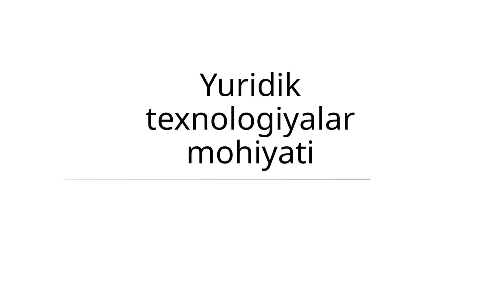 Yuridik texnologiyalar mohiyati 1