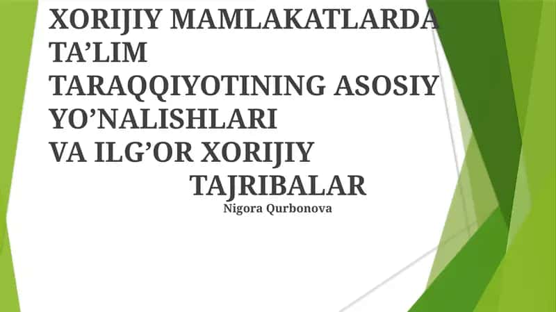 XORIJIY MAMLAKATLARDA TA’LIM TARAQQIYOTINING ASOSIY YO’NALISHLARI VA ILG’OR XORIJIY TAJRIBALAR 1