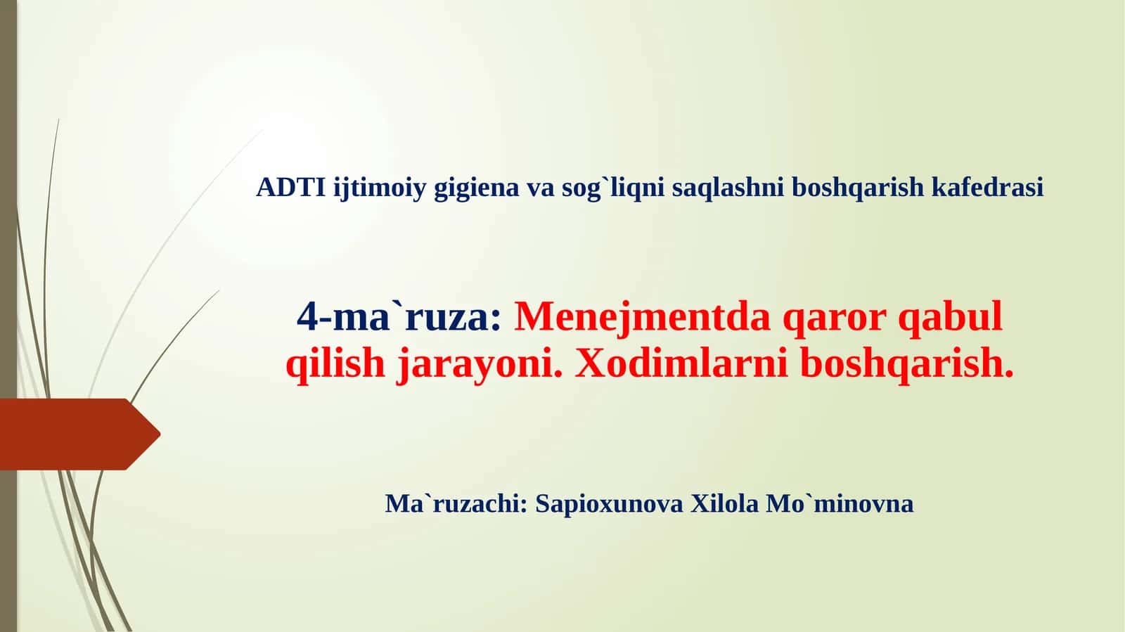 ADT Ijtimoiy gigiena va sog'liqni saqlashni boshqarish kafedrasi 4-ma'ruza: Menejmentda qaror qabul qilish jarayoni. Xodimlarni boshqarish 1