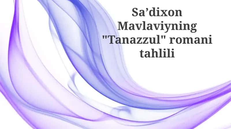 Sa'dixson Mavlaviyning "Tanazzul" romanitahlili 1