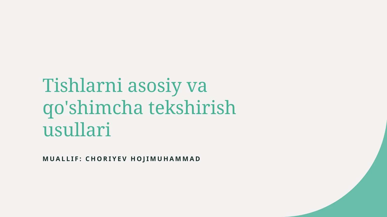Tishlarni asosiy va qo'shimcha tekshirish usullari 1