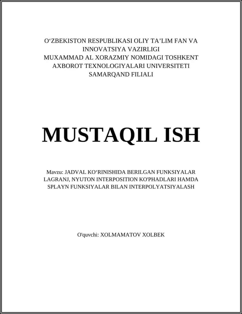 JADVAL KOʻRINISHIDA BERILGAN FUNKSIYALAR LAGRANJ, NYUTON INTERPOSITION KOʻPHADLARI HAMDA SPLAYN FUNKSIYALAR BILAN INTERPOLYATSIYALASH 1