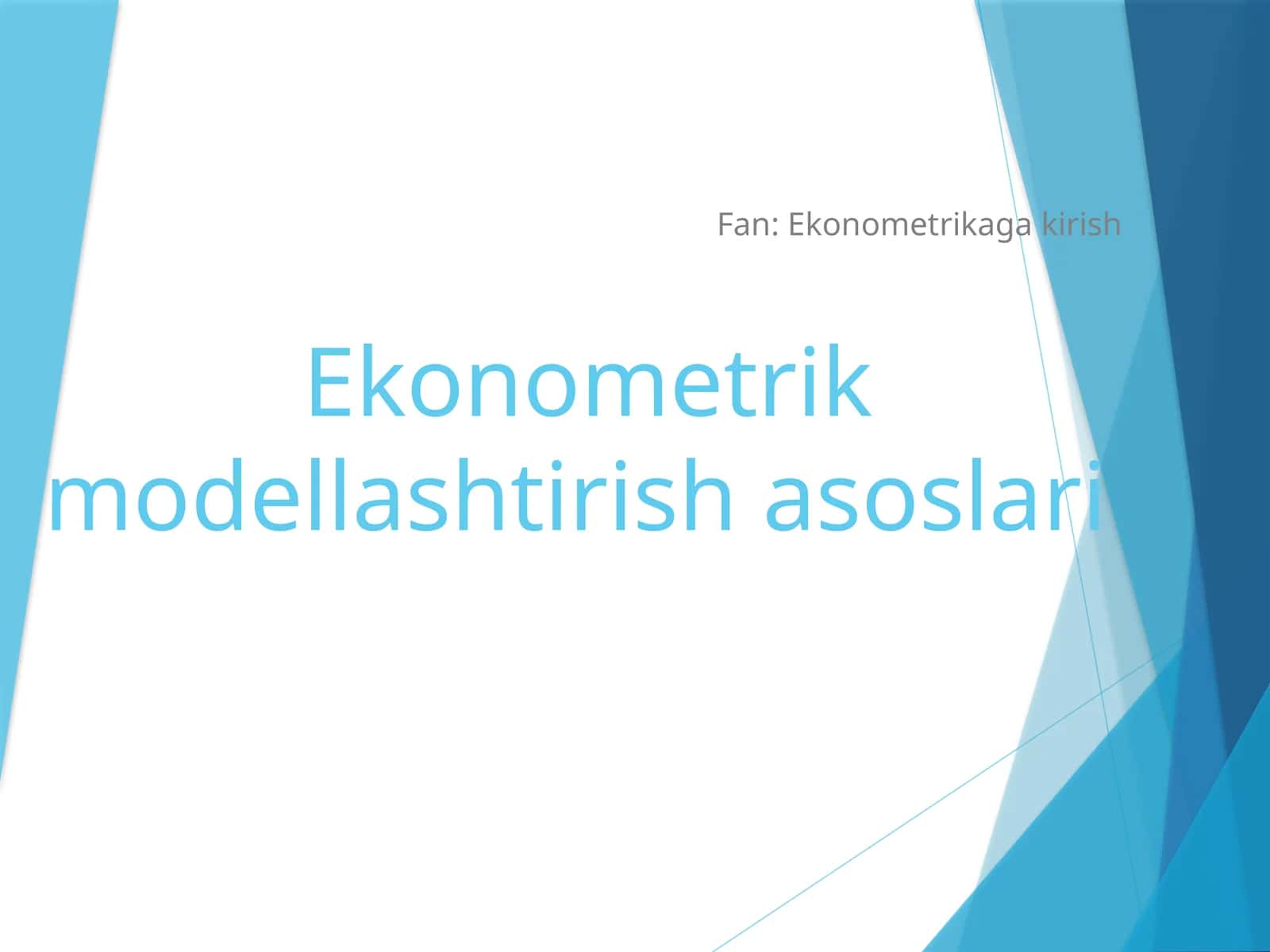 Ekonometrik modellashtirish asoslari 1