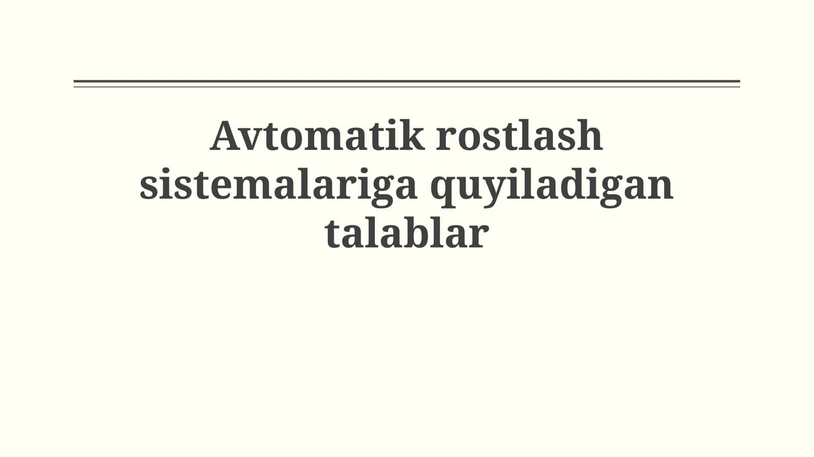 Avtomatik rostlash sistemalariga quyiladigantalablar 1