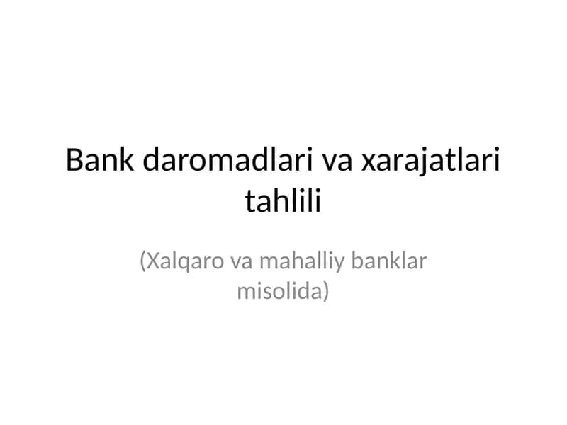 Bank daromadlari va xarajatlari tahlili 1