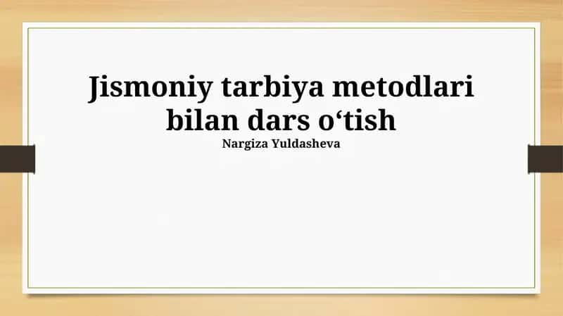 Jismoniy tarbiya metodlari bilan dars oʻtish 1