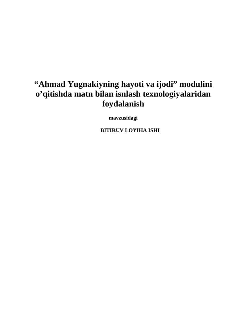 “Ahmad Yugnakiyning hayoti va ijodi” modulini o’qitishda matn bilan isnlash texnologiyalaridan foydalanish 1