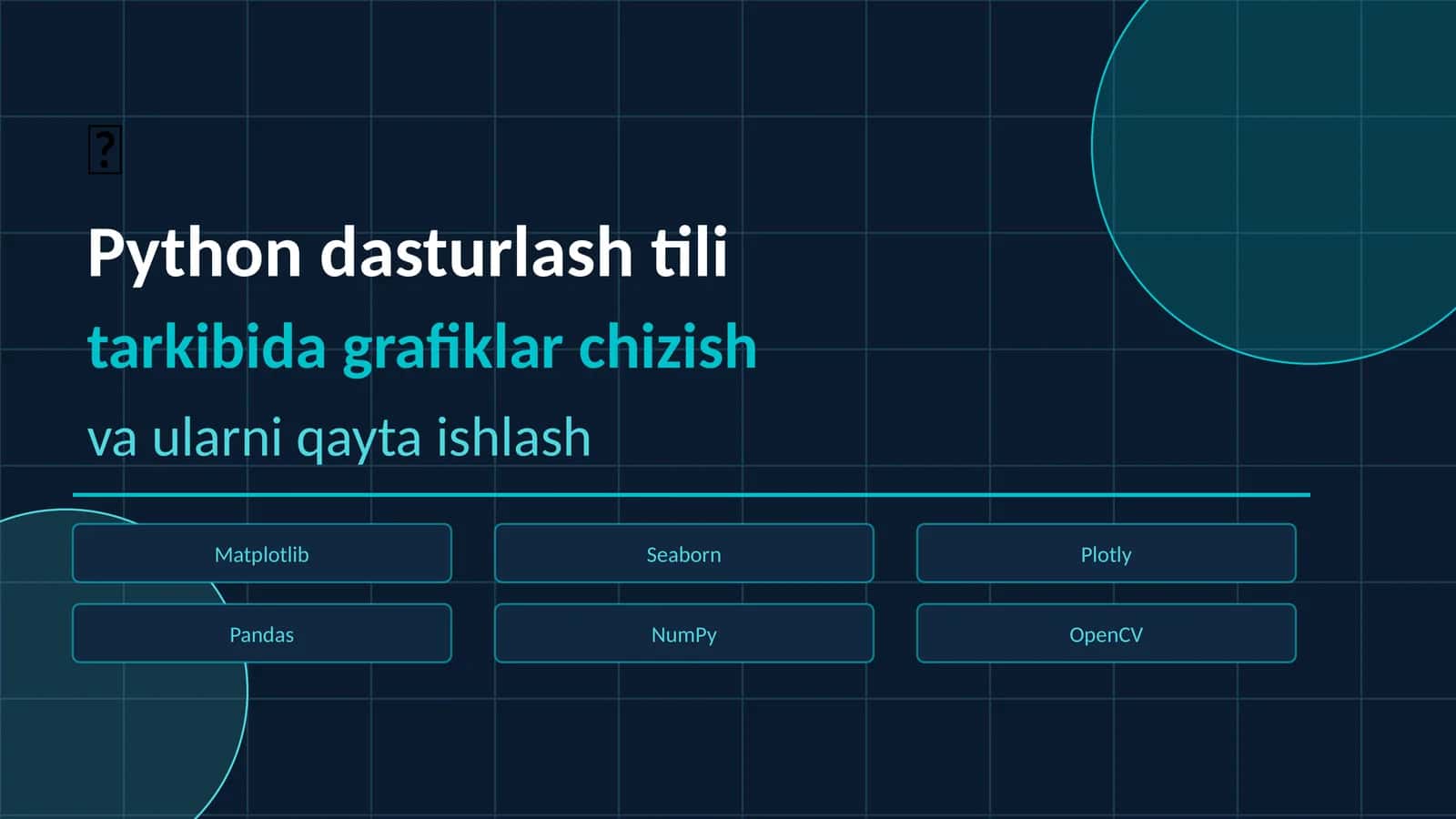 Python dasturlash tili tarkibida grafiklar chizish va ularni qayta ishlash 1