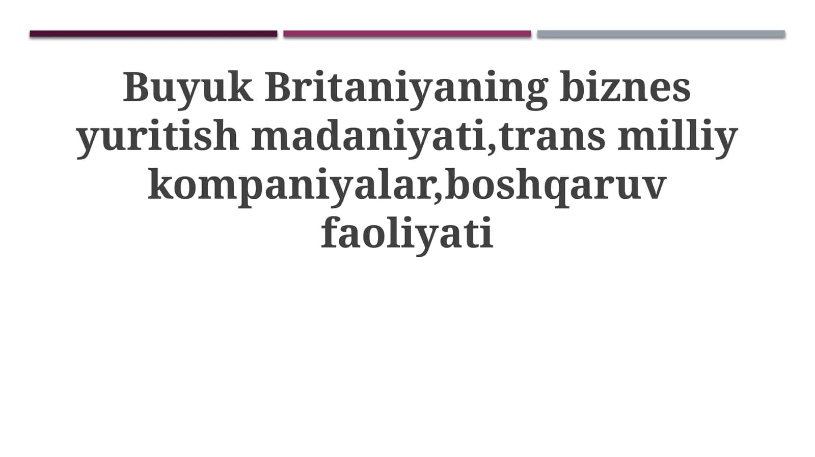 Buyuk Britaniyaning biznes yuritish madaniyati, transmilliy kompaniyalar, boshqaruv faoliyati 1