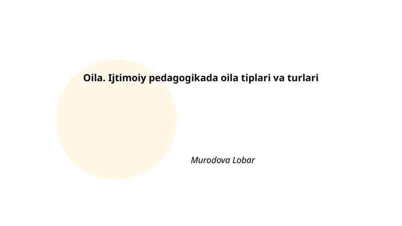 Oila. Ijtimoiy pedagogikada oila tiplari va turlari 1
