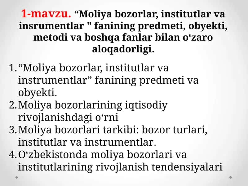 1-mavzu.“Moliyabozorlar,institutlarvainsrumentlar" fanining predmeti, obyekti, metodi va boshqa fanlar bilan o‘zaro aloqadorligi. 1