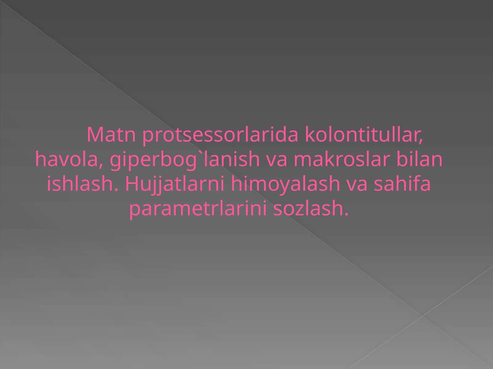 Matn protsessorlarida kolontitullar, havola, giperbog`lanish va makroslar bilan ishlash 1
