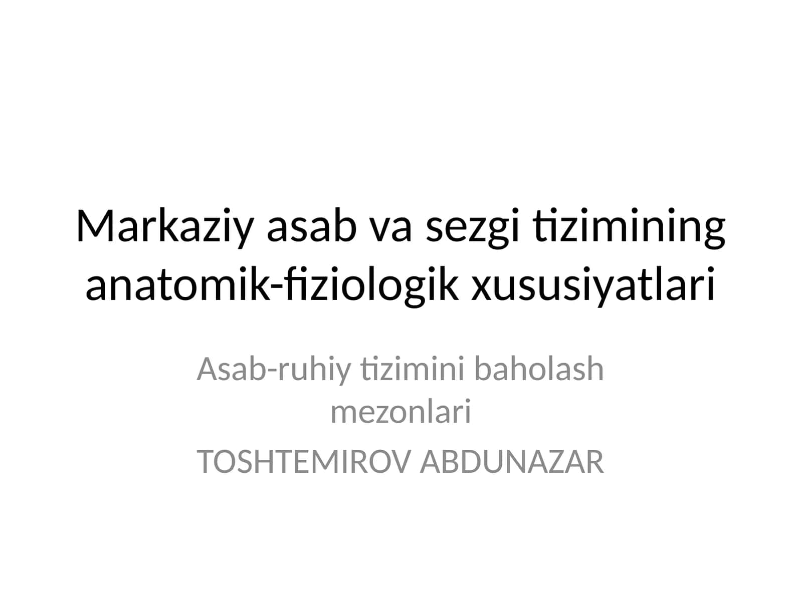Markaziy asab va sezgi tizimining anatomik-fiziologik xususiyatlari 1